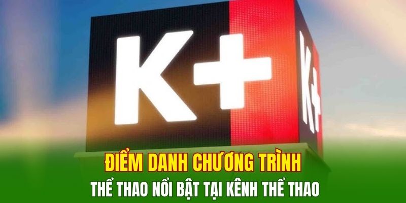 diem-danh-chuong-trinh-the-thao-noi-bat-tai-kenh-the-thao