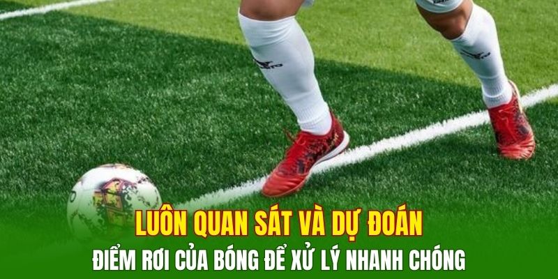 luon-quan-sat-va-du-doan-diem-roi-cua-bong-de-xu-ly-nhanh-chong