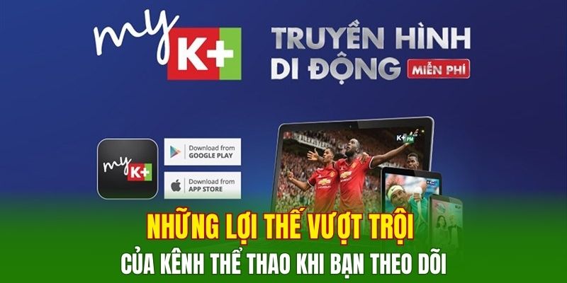 nhung-loi-the-vuot-troi-cua-kenh-the-thao-khi-ban-theo-doi