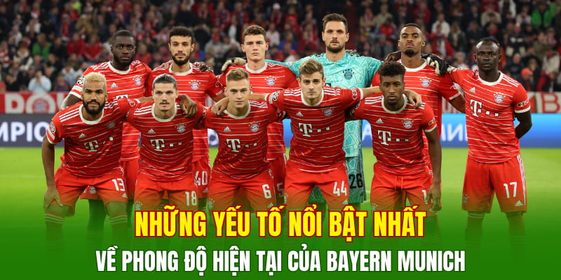 nhung-yeu-to-noi-bat-nhat-ve-phong-do-hien-tai-cua-bayern-munich