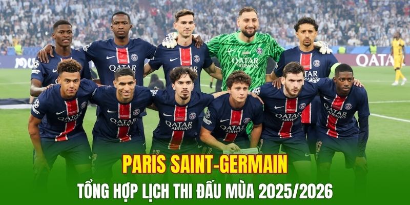 paris-saint-germain-tong-hop-lich-thi-dau-mua-20252026
